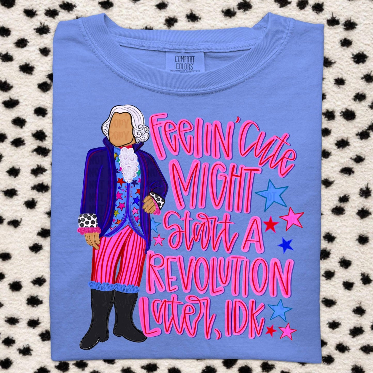 Feelin' Cute Might Start A Revolution Later Graphic Tee