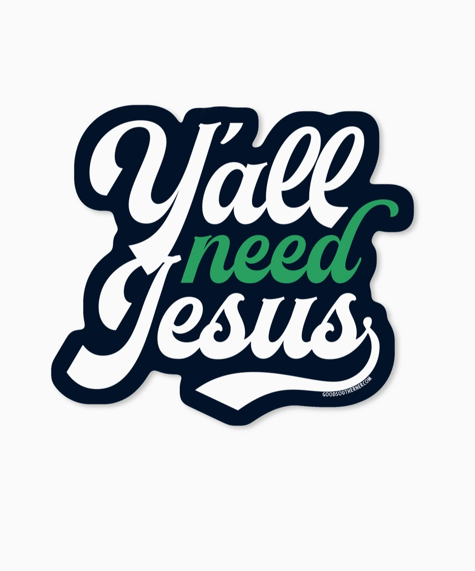 Y'all Need Jesus Sticker