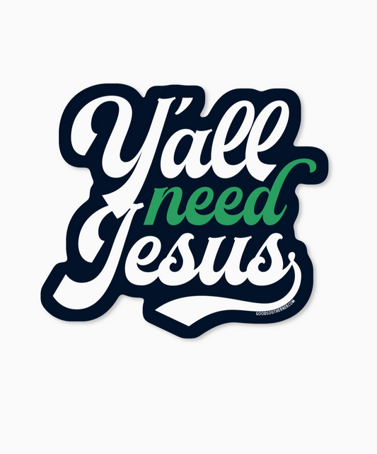 Y'all Need Jesus Sticker